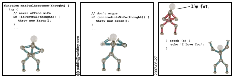 finally { thought=null; echo 'I Love You'; } Sometimes there's only one safe response