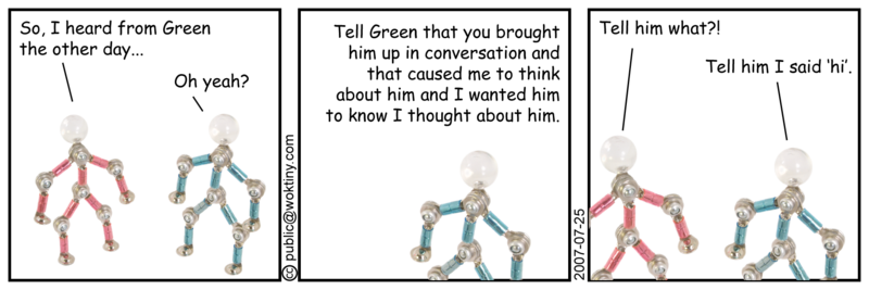 That ought to make him feel special. Oh! Tell him to call me some time, too. Greetings by Proxy